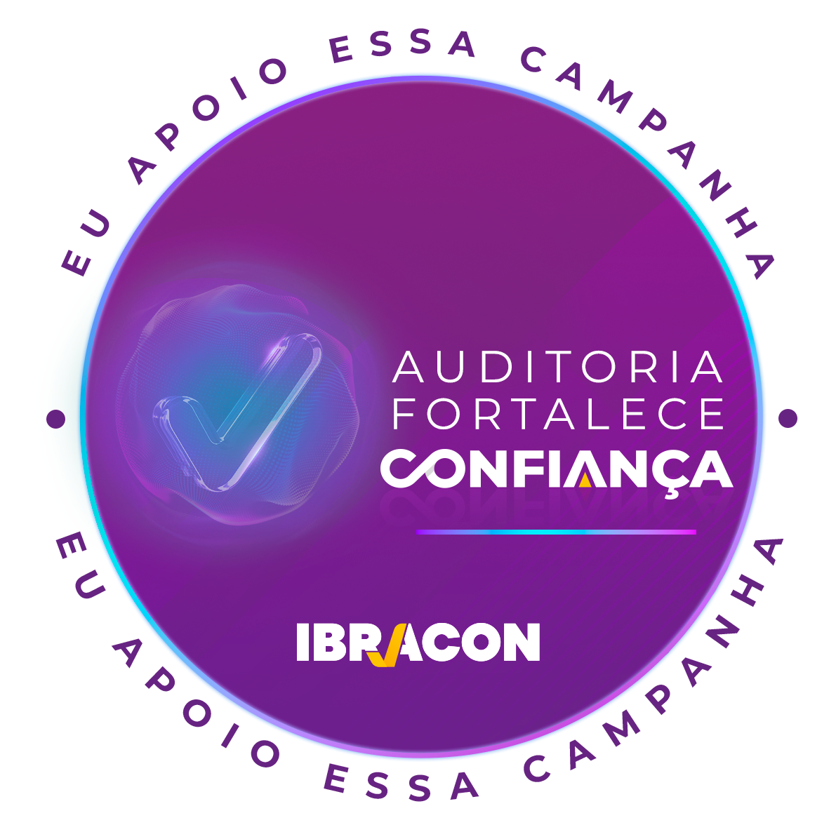 Selo IBRACON — Eu apoio essa campanha: auditoria fortalece confiança